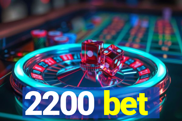 2200 bet